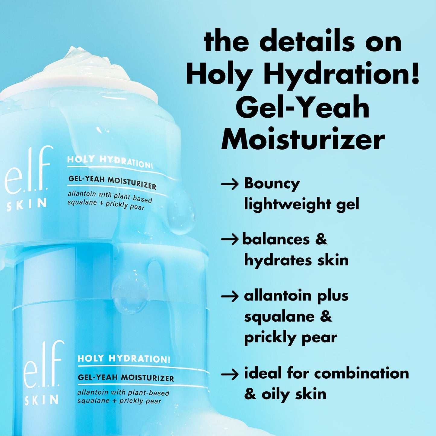 holy-hydration-gel-yeah-moisturizer-r2 0226_EDU_HHGelYeah_Details.jpg