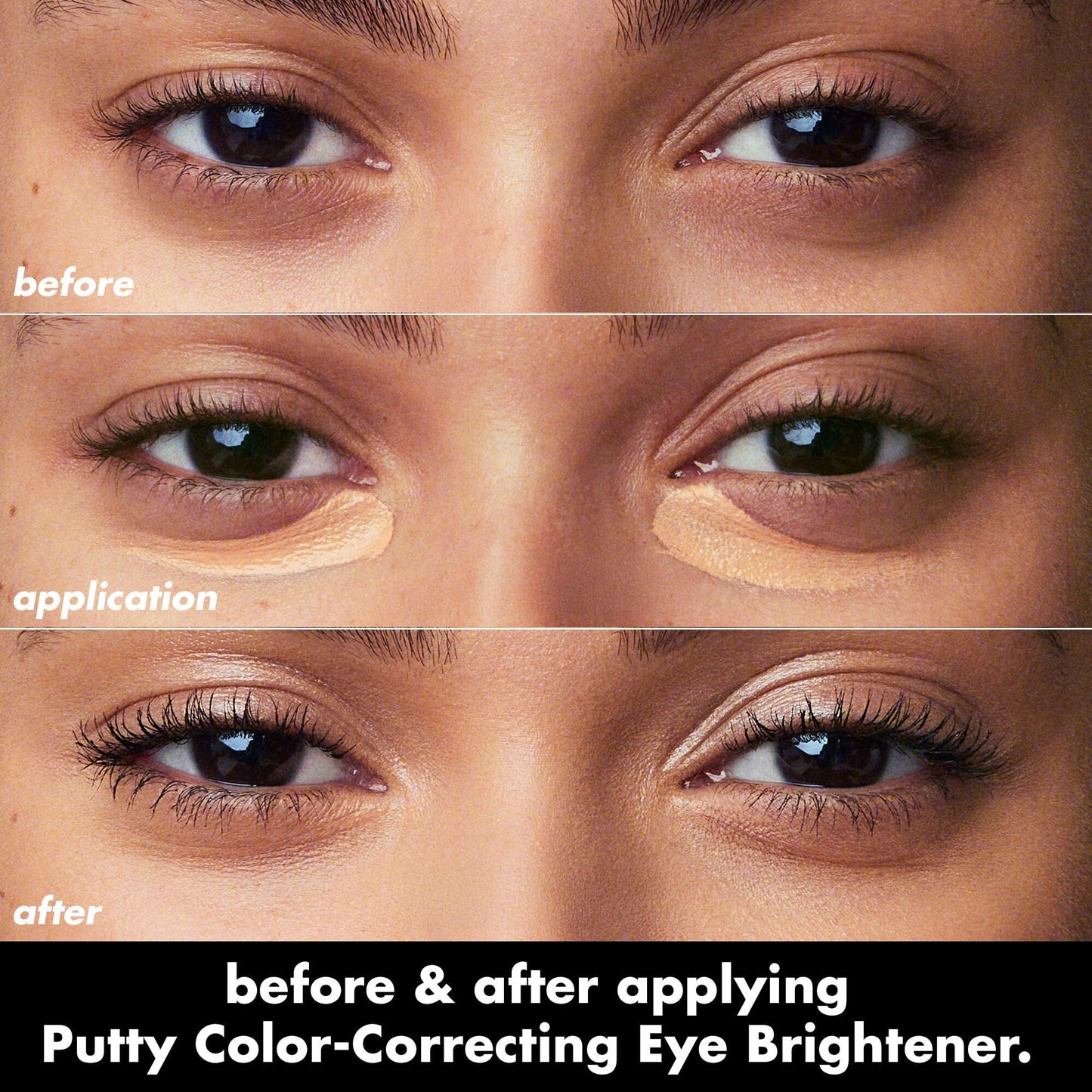 putty-color-correcting-eye-brightener-n1 0426_EDU_PuttyColorCorrectingEyeBrightener_BA_dcb4dc5f-7cb2-49db-8516-e40e9308d2af.jpg