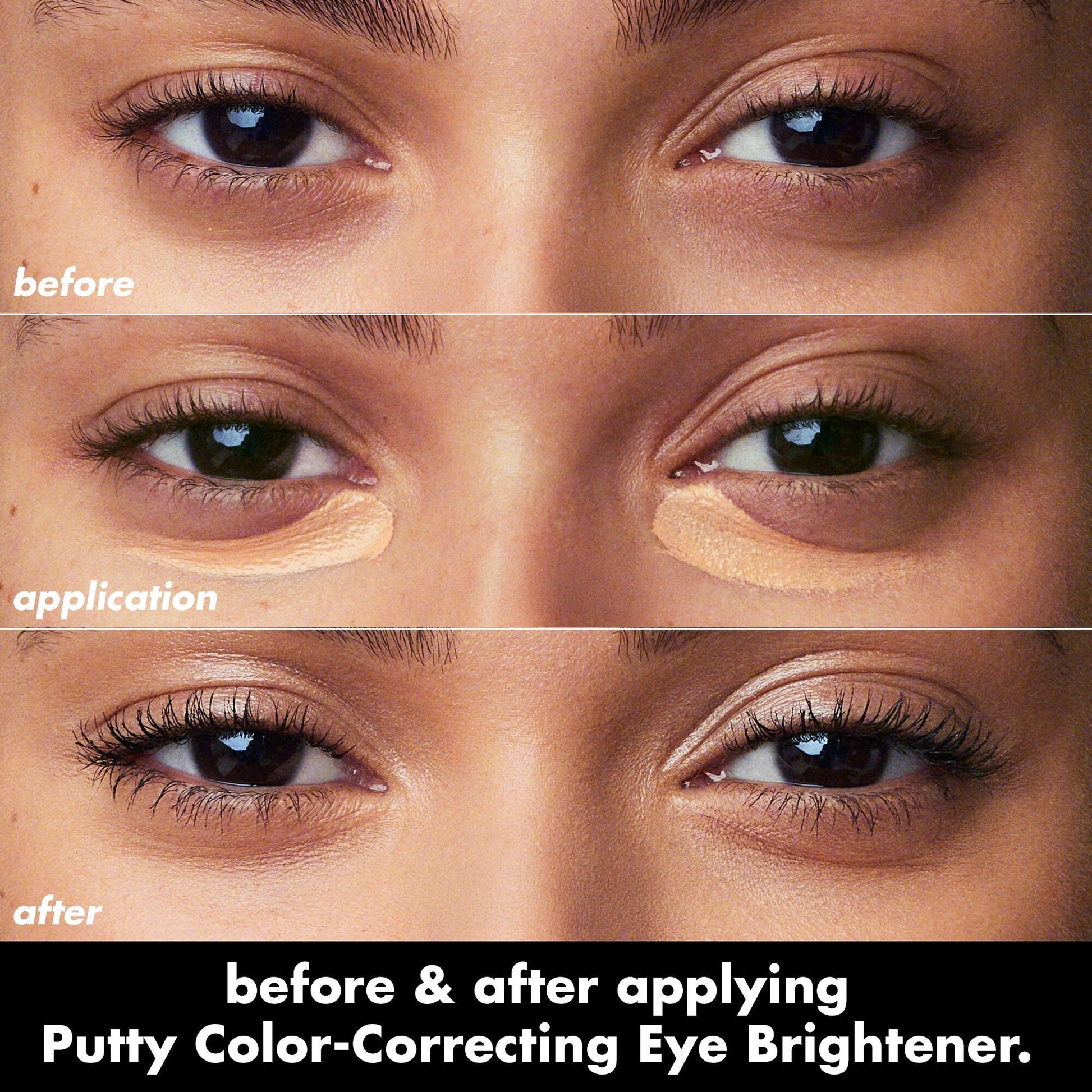 putty-color-correcting-eye-brightener-n1 0426_EDU_PuttyColorCorrectingEyeBrightener_BA_dcb4dc5f-7cb2-49db-8516-e40e9308d2af.jpg