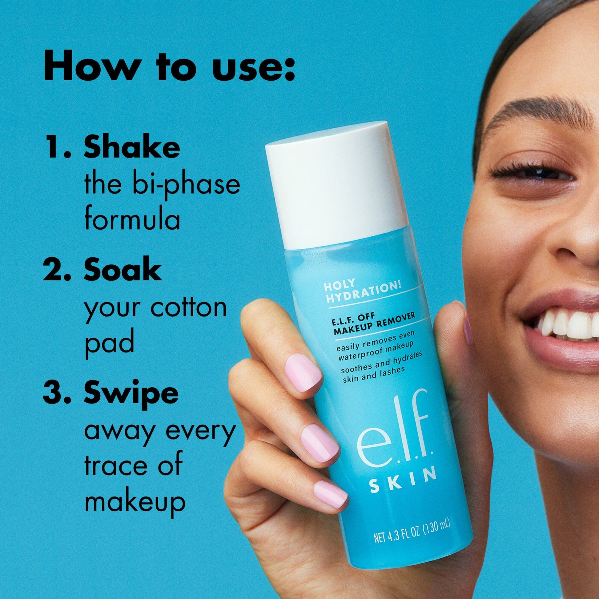 holy-hydration-e-l-f-off-makeup-remover-s0 0523_EDUCATION_NEWARRIVALS_EYE_MAKEUP_REMOVER_HOWTOUSE.jpg